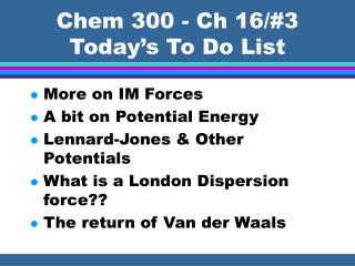 Chem 300 - Ch 16/#3 Today’s To Do List