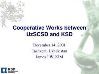 Cooperative Works between UzSCSD and KSD