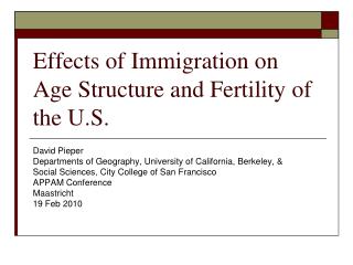 Effects of Immigration on Age Structure and Fertility of the U.S.