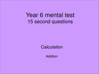 Year 6 mental test 15 second questions