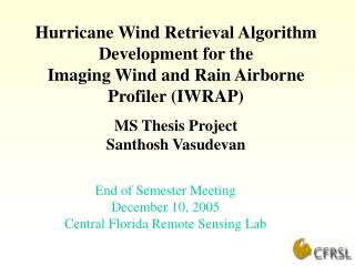 End of Semester Meeting December 10, 2005 Central Florida Remote Sensing Lab