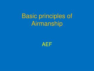 Basic principles of Airmanship AEF