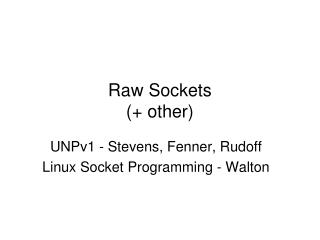 Raw Sockets (+ other)