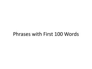Phrases with First 100 Words