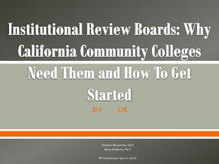 Institutional Review Boards: Why California Community Colleges Need Them and How To Get Started
