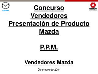 Concurso Vendedores Presentación de Producto Mazda P.P.M. Vendedores Mazda