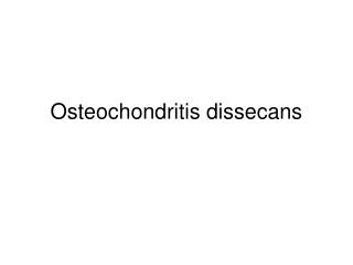Osteochondritis dissecans