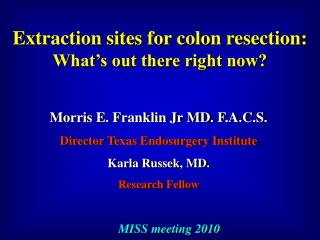 Extraction sites for colon resection: What’s out there right now?