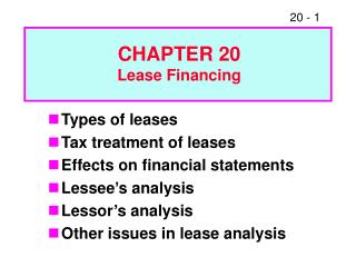 Types of leases Tax treatment of leases Effects on financial statements Lessee’s analysis