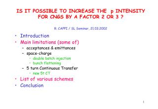 Introduction Main limitations (some of) acceptances &amp; emittances space-charge