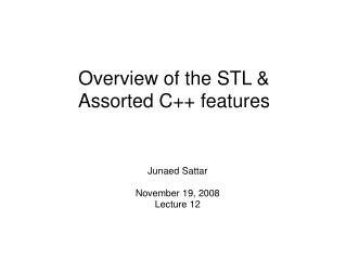 Overview of the STL &amp; Assorted C++ features