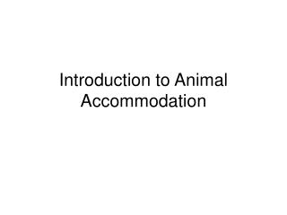 Introduction to Animal Accommodation