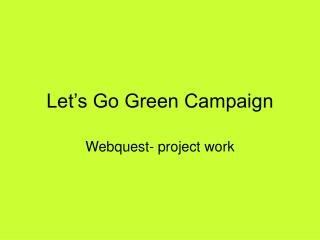 Let’s Go Green Campaign