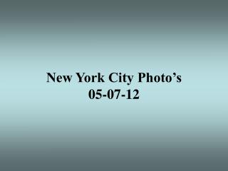 New York City Photo’s 05-07-12