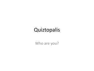 Quiztopalis