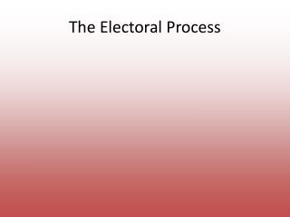 The Electoral Process