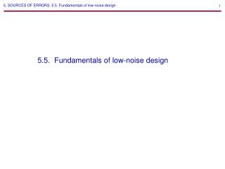 5. SOURCES OF ERRORS. 5.5. Fundamentals of low-noise design