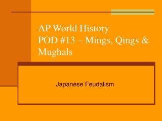 AP World History POD #13 – Mings, Qings &amp; Mughals
