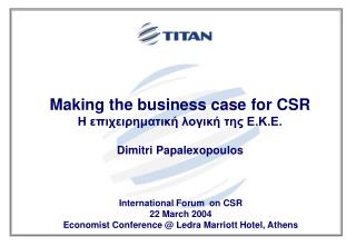 International Forum on CSR 22 March 2004 Economist Conference @ Ledra Marriott Hotel, Athens