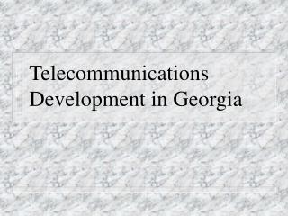 Telecommunications Development in Georgia