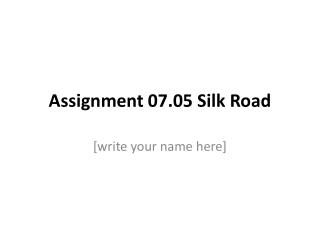 Assignment 07.05 Silk Road