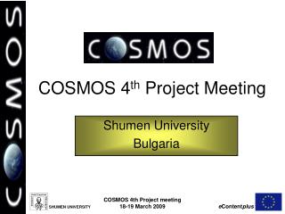 COSMOS 4 th Project Meeting