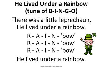 He Lived Under a Rainbow (tune of B-I-N-G-O)