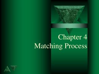 Chapter 4 Matching Process