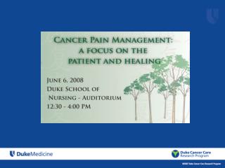 WELCOME to the Second Annual Duke Cancer Pain Symposium