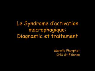 Le Syndrome d’activation macrophagique: Diagnostic et traitement