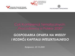 Cykl Konferencji Tematycznych: „Pracodawcy a Polska 2030”