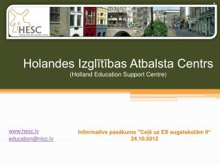 Holandes Izglītības Atbalsta Centrs ( Holland Education Support Centre )