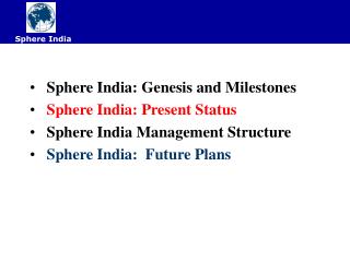Sphere India: Genesis and Milestones Sphere India: Present Status