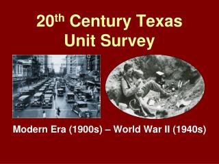 20 th Century Texas Unit Survey