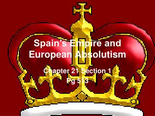 Spain’s Empire and European Absolutism