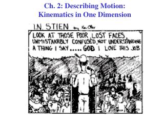 Ch. 2: Describing Motion: Kinematics in One Dimension