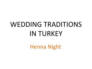 WEDDING TRADITIONS IN TURKEY