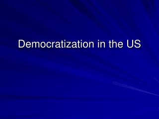 Democratization in the US