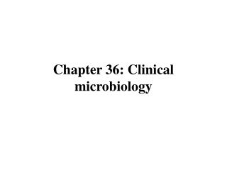 Chapter 36: Clinical microbiology
