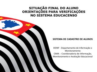 SITUAÇÃO FINAL DO ALUNO ORIENTAÇÕES PARA VERIFICAÇÕES NO SISTEMA EDUCACENSO