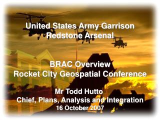 United States Army Garrison Redstone Arsenal BRAC Overview Rocket City Geospatial Conference