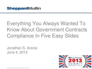 Everything You Always Wanted To Know About Government Contracts Compliance In Five Easy Slides