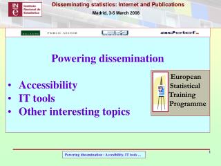 Powering dissemination Accessibility IT tools Other interesting topics