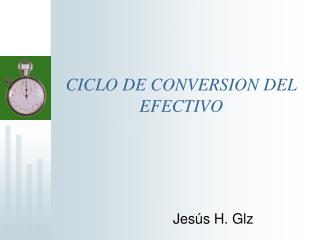 CICLO DE CONVERSION DEL EFECTIVO