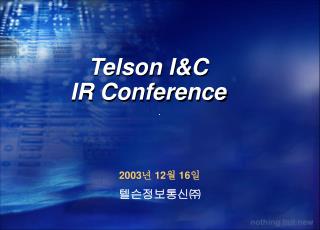 Telson I&amp;C IR Conference