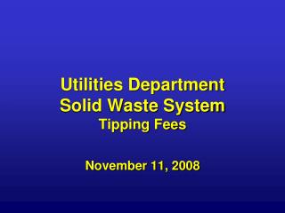 Utilities Department Solid Waste System Tipping Fees
