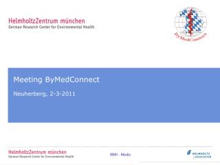Meeting ByMedConnect Neuherberg, 2-3-2011