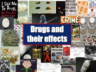 Drugs and their effects