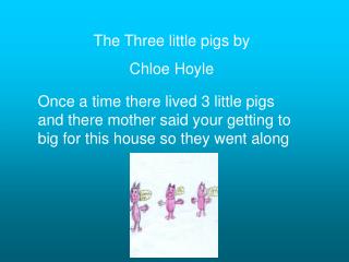 The Three little pigs by Chloe Hoyle