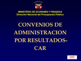 CONVENIOS DE ADMINISTRACION POR RESULTADOS-CAR